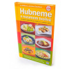 Hubneme s rozumem tvořivě (Variabilní jídelníček pro hubnutí a udržení váhy)