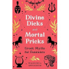 Divine Dicks and Mortal Pricks