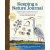 Keeping a Nature Journal, 3rd Edition: Deepen Your Connection with the Natural World All Around You (Brožovaná)