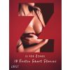 Z is for Zones - 10 Erotic Short Stories