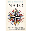 NATO: From Cold War to Ukraine, a History of the Worlds Most Powerful Alliance - Rynning Sten