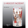 S hrdostí nošený - Rámišová Šárka