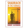 Shadrach in the Furnace (Robert Silverberg)()