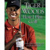 How I Play Golf (Woods Tiger)