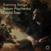 Plachetka Adam,David Švec - Evening Songs [CD]