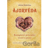 Ájurvéda - Kompletní průvodce teorií a praxí Balkrišna Ačárja