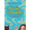 Mladá čarodějka Morgana dokáže kouzlit lusknutím prstů - Birchallová Katy