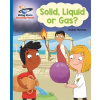 Reading Planet - Solid, Liquid or Gas? - Blue: Galaxy - Thomas, Isabel