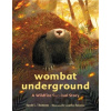 Wombat Underground - Charles Santoso, Sarah L Thomson