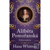 Alžběta Pomořanská – Žár… (Hana Whitton)