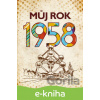 E-kniha Můj rok 1958 - Alena Breuerová, Jarmila Frejtichová