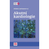 Akutní kardiologie - Jiří Kettner, Josef Kautzner