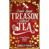 Cant Spell Treason Without Tea - Rebecca Thorne