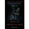 How to Listen to Jazz - Ted Gioia