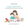 Happy, Healthy Me! - What Does Eating Too Much Sugar Do to Our Body? - Žaneta Kužel