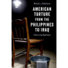 American Torture from the Philippines to Iraq (Pevná)