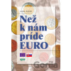 Než k nám príde euro - Ladislav Balko