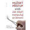 Mužský přístup aneb Jak lékaři manipulují se ženami - Robert S. Mendelsohn