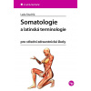 Somatologie a latinská terminologie pro střední zdravotnické školy - Lada Stuchlá