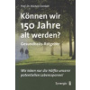 Können wir 150 Jahre alt werden? (Michail Tombak)(Brožovaná)