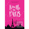Kiss Me in Paris (Catherine Rider)
