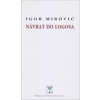 Návrat do Logosa - Igor Mirovič