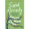 Yours Mine Ours - Moriarty Sinead