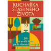 Kuchařka šťastného života - Michaličová Eva