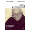 Ježíši, postarej se ty! - P. Dolindo Ruotolo ve vzpomínkách své neteře - Ruotolo Grazia, Regolo Luciano