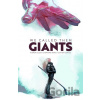 We Called Them Giants - Kieron Gillen
