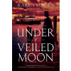 Under a Veiled Moon - Karen Odden