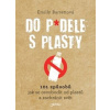 Do p dele s plasty 101 způsobů jak se osvobodit od plastů a zachránit svět - Barrettová Emilly