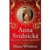Anna Svídnická – Krásná Anna – nečekaná láska Karla IV. - Whitton Hana