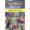 The Forager's Harvest: A Guide to Identifying, Harvesting, and Preparing Edible Wild Plants