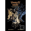 Umrlčí hnát a další podi… (Mike Mignola)
