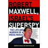 Robert Maxwell, Israel's Superspy: The Life and Murder of a Media Mogul