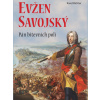 Evžen Savojský - Pán bitevních polí - Karel Richter