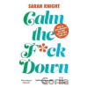 Calm the F**k Down - Sarah Knight