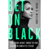 Bet on Black - Eboni K., Esq. Williams