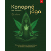 Konopná jóga Průvodce vědomou relaxací úlevou od bolesti a sebepoznáním - Dussault Dee