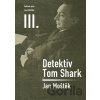 Detektiv Tom Shark - Jan Moštěk