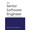 The Senior Software Engineer: 11 Practices of an Effective Technical Leader