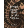 Prvních patnáct životů Harryho Augusta - Claire North