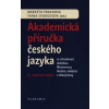 Akademická příručka českého jazyka - Markéta Pravdová, Ivana Svobodová