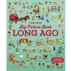 Big Picture Book of Long Ago