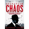 Operation Chaos , The Vietnam Deserters Who Fought the CIA, the Brai