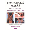 Gold Richard: Lymfatická masáž-seitai shiatsu,baňkování a kua-ša (Má-li váš imunitní systém dobře fungovat, musí být zdravý lymfatický systém. Techniky vitalizující a uvádějící do pohybu lymfatický sy