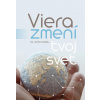 Viera zmení tvoj svet