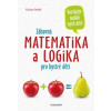Zábavná matematika a logika pro bystré děti - Václav Fořtík