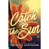 Catch the Sun - Jennifer Hartmann, Sourcebooks, Inc